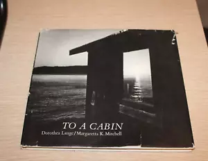 To a Cabin by Margaretta Mitchell and Dorothea Lange (Hardcover) 1973 - Picture 1 of 15
