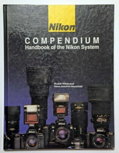 Nikon Compendium: Handbook of the Nikon System (Hove compendia) by Hillebrand… - Image 1 of 1