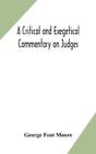 George Foot Moore A Critical And Exegetical Commentary On Judges Relie