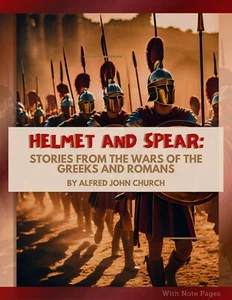 Helmet and Spear; Stories From the Wars of the Greeks and Romans - Picture 1 of 1