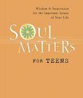 Soul Matters For Teens by , Good Book