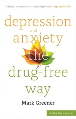Depression and Anxiety the Drug-Free Way, Greener, Mark - Bild 1 von 2