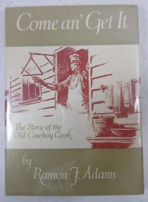SIGNED 1st ED "Come an' Get it: Old Cowboy Cook" Ramon F. Adams 1952 Hardback DJ - Image 1 of 4