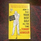 How To Play Your Best Golf All the Time par T Armour - Crest d505 - 1961