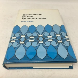 Dain. Education in the Wilderness. Vol I History of Education in Michigan Series - Picture 1 of 7