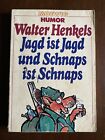 Jagd Ist Jagd und Schnaps ist Schnaps - Humorvolles von Walter Henkels, 1971