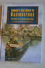 LONON'S LOST ROUTE TO BASINGSTOKE THE STORY OF THE BASINGSTOKE CANAL HARDBACK