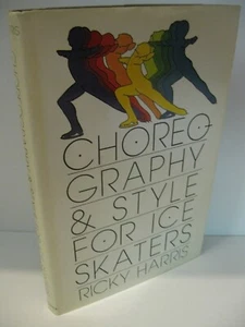 CHOREOGRAPHY AND STYLE FOR ICE SKATERS by Ricky Harris 1st Edition 1980 NF/NF - Imagen 1 de 1