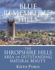 Blue Remembered Hills The Shropshire Hills Area Of Outstanding Natural Beauty 