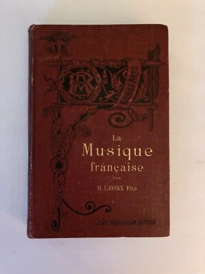 La Musique Française H. Lavoix Fils 1891 Beaux - Arts Paris  - Image 1 of 4