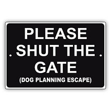Please Shut The Gate Dog Planning Escape Funny Novelty Aluminum Metal Tin Sign