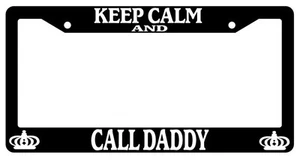 Black License Plate Frame Keep Calm And Call Daddy Auto Accessory Novelty - Picture 1 of 1