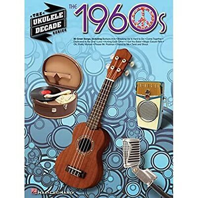 The 1960s: The Ukulele Decade Series, Hal Leonard Publi