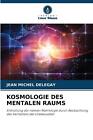 Kosmologie Des Mentalen Raums by Jean Michel Delegay Paperback Book