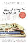 How I Long To Be With You: War Letters Home, Bryony Hill, Used; Very Good Book
