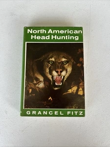 North American Head Hunting Grancel Fitz 1st Edition 1957 Hunting Book RARE - Picture 1 of 7