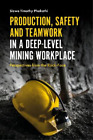 Sizwe Timothy P Production, Safety and Teamwork in a Deep-Level Minin (Hardback)