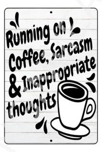 Running On Coffee Sarcasm Funny Sign Weatherproof Aluminum 8" x 12" - Picture 1 of 1