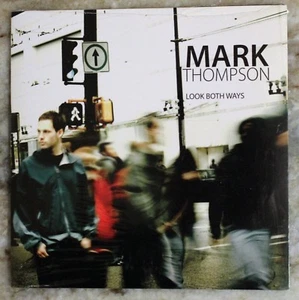 Mark Thompson, Look Both Ways, CD, Canada, Brand New and Unopened - Picture 1 of 2