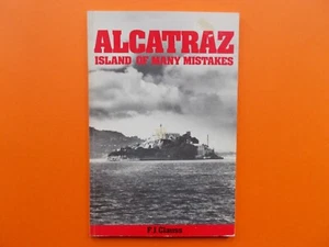ALCATRAZ - ISLAND OF MANY MISTAKES By F. J. CLAUSS - 1981 **LIKE NEW - Picture 1 of 6
