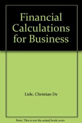 Financial Calculations for Business by Lisle, Christian De Hardback Book The - Image 1 of 2