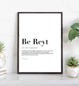 Be Reyt Funny Print Yorkshire Accent Quirky Northern Definition Wall Art Gift - Picture 1 of 5
