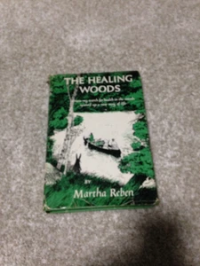 THE HEALING WOODS MARTHA REBEN 1952 HARDBACK BOOK WITH DUST JACKET - Picture 1 of 10