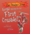 Avoid Fighting In The First Crusade By Fiona Macdonald Paperback  Softback The