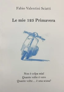 LE MIE 125 PRIMAVERA accadimenti Reali In Un Intreccio Di Elegante Erotismo - Foto 1 di 1