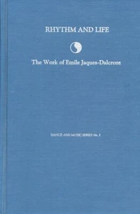 Rhythm and Life: The Work of Emile Jaques-Dalcroze (Dance and Music Series) (D.. - Imagen 1 de 1