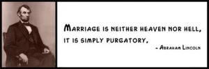 Wall Quote - ABRAHAM LINCOLN - Marriage is neither heaven nor hell, it is simply - Picture 1 of 1