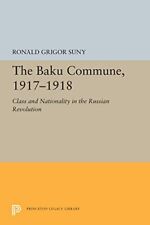 Ronald Grigor Suny The Baku Commune, 1917-1918 (Paperback)