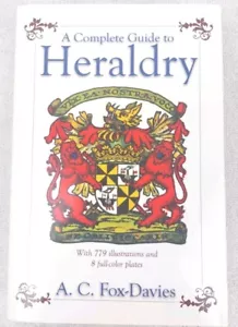 A COMPLETE GUIDE TO HERALDRY by Arthur Charles Fox-Davies (2007) - Imagen 1 de 7