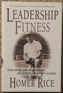 LEADERSHIP FITNESS: DEVELOPING AND REINFORCING SUCCESSFUL, By Homer Rice NEW HC - Picture 1 of 2