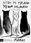 How To Train Your Human: A Cat's Guide By Babas Paperback Book