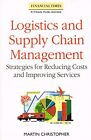 Logistics and Supply Chain Management: Strate... by Christopher, Martin Hardback