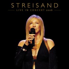 Barbra Streisand : Live in Concert 2006 CD 2 discs (2007)