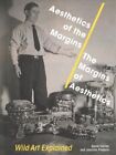 Aesthetics of the Margins / The Margins of Aesthetics Wild Art ... 9780271081137