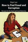 How to Find Fraud and Corruption: Recipes for the Aspiring Fraud Detective [Hard