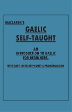 Anon Maclaren's Gaelic Self-Taught - An Introduction to Gaelic for B (Paperback)