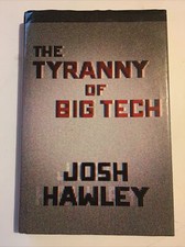 The Tyranny of Big Tech Hardcover Josh Hawley Censorship GOOD