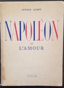 Octave AUBRY: NAPOLEON ET L AMOUR Illustré par BENITO (Mode VOGUE) édité en 1937 - Imagen 1 de 7