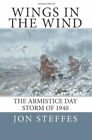 Des ailes dans le vent : la tempête du jour de l'armistice de 1940 par Steffes, Jon