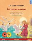 De Ville Svanene   Les Cygnes Sauvages Norsk   Fransk Tosprk 9783739974705