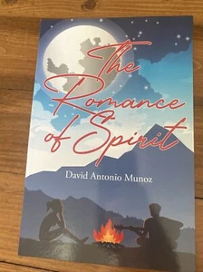 The Romance of Spirit by David Antonio Munoz Paperback Book - Picture 1 of 1