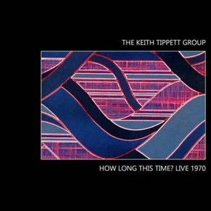 The Keith Tippett Group - How Long This Time? Live 1970 (2xLP) - Picture 1 of 1