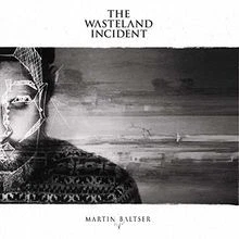The Wasteland Incident von Baltser,Martin | CD | Zustand sehr gut - Bild 1 von 2