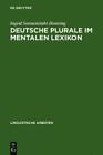 Ingrid Sonnenstuhl-Henning Deutsche Plurale Im Mentalen Lexikon (Hardback)