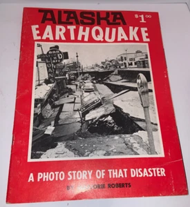 Alaska Earthquake A Photo Story of that Disaster by MARJORIE ROBERTS 1964 - Imagen 1 de 10