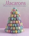Macarons: 50 Exquisite Recipes, Shown in ..., Mowie Kay